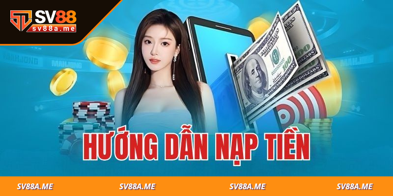 Lựa chọn phương thức nạp tiền phù hợp