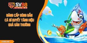 Nâng Cấp Súng Bắn Cá