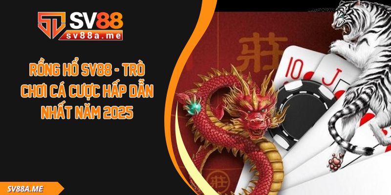 Rồng Hổ SV88